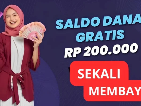 Aplikasi Uang Sekali Membayar Rp200.000 Saldo DANA Gratis