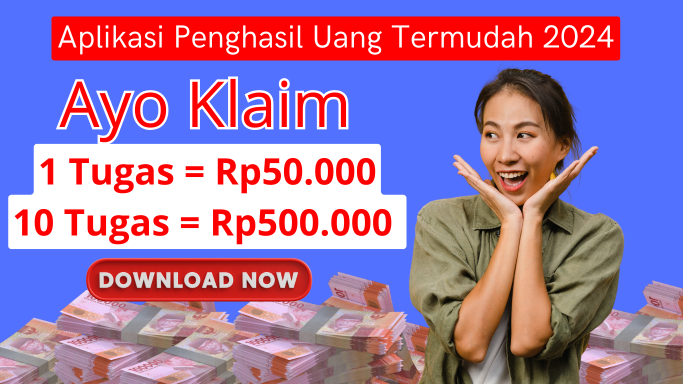 Ayo Klaim Rp50.000/Tugas Cair Tiap Hari di Aplikasi Penghasil Uang Termudah 2024 