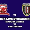 LINK Live Streaming Madura United vs Bali United, Hari Ini di BRI Liga 1 2024/2025 Pekan Ke-16