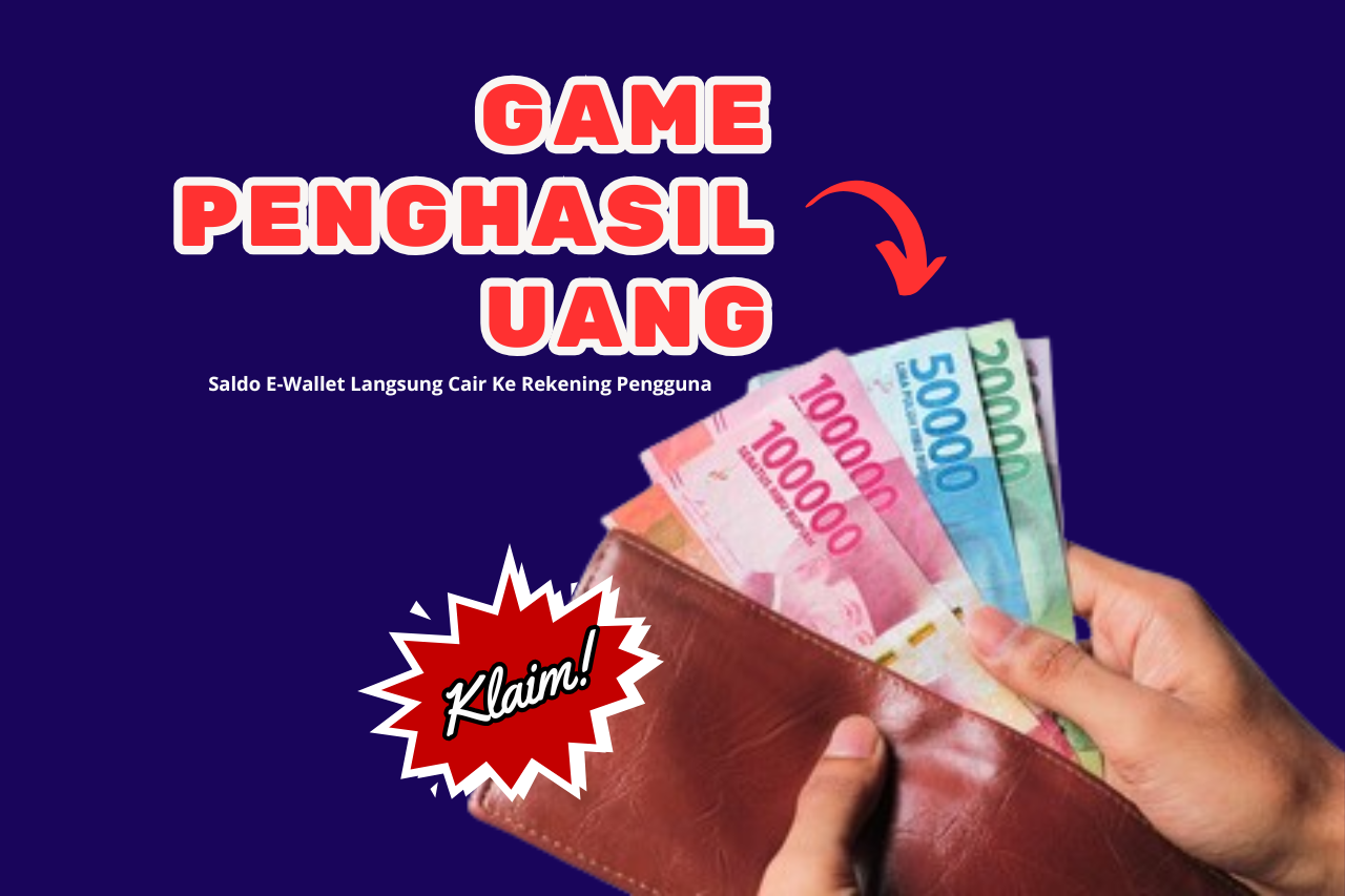 Saldo Dompet Digital Hingga Rp150.000 Cair Ke Akun, Install Game Penghasil Uang