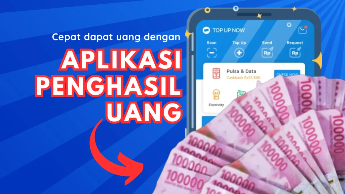 Deretan Aplikasi Penghasil Uang Hingga Rp 550.000 Langsung Cair Ke Dompet Digital