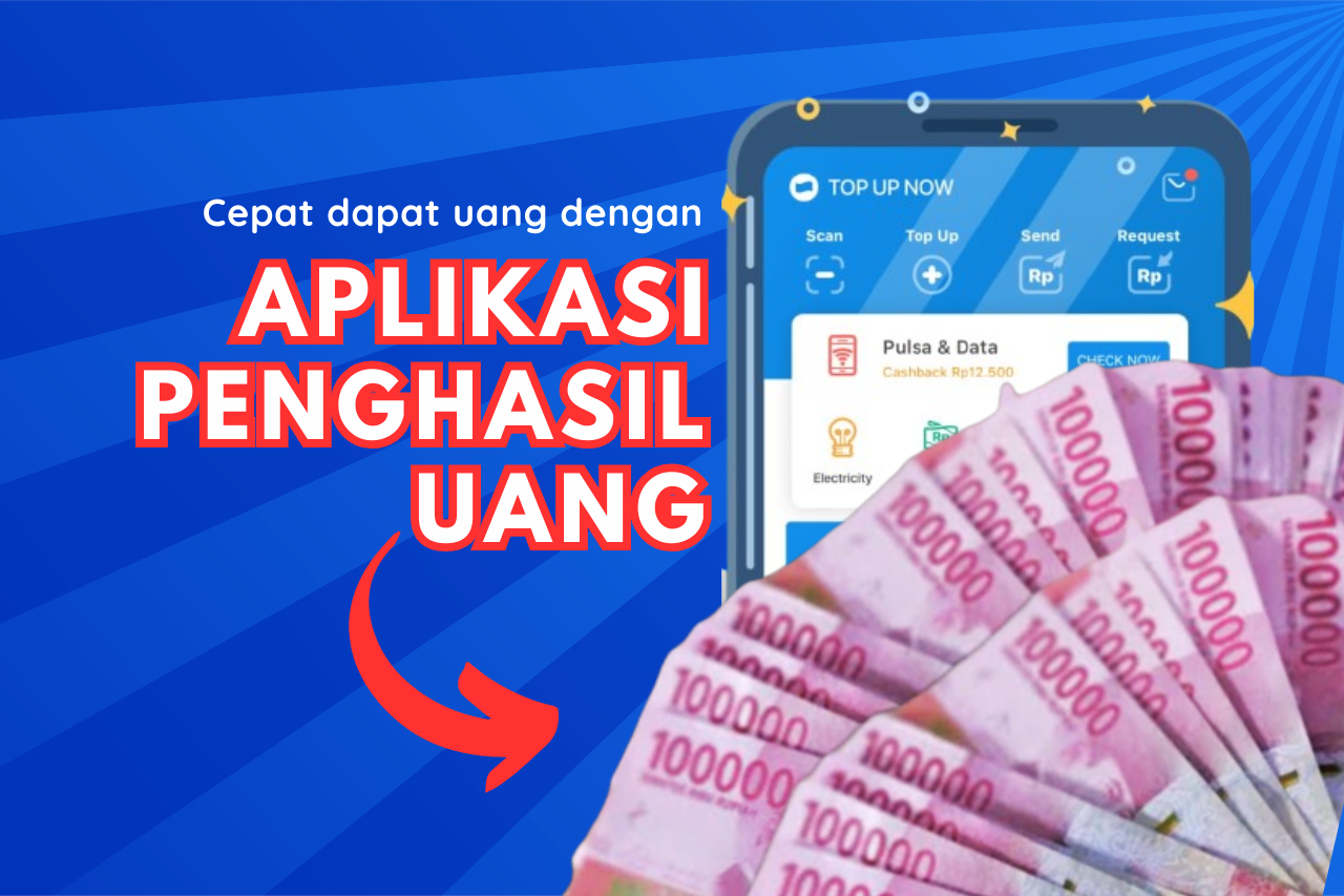 Deretan Aplikasi Penghasil Uang Hingga Rp 550.000 Langsung Cair Ke Dompet Digital