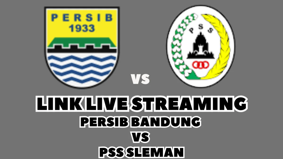 LINK Live Streaming Persib Bandung vs PSS Sleman di Liga BRI 2024/2025 Pekan Ke-13, Hari Ini