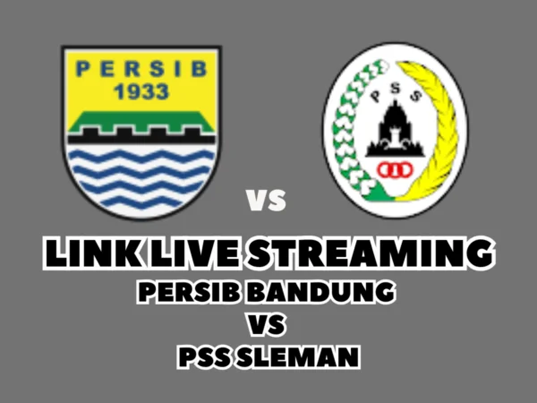 LINK Live Streaming Persib Bandung vs PSS Sleman di Liga BRI 2024/2025 Pekan Ke-13, Hari Ini