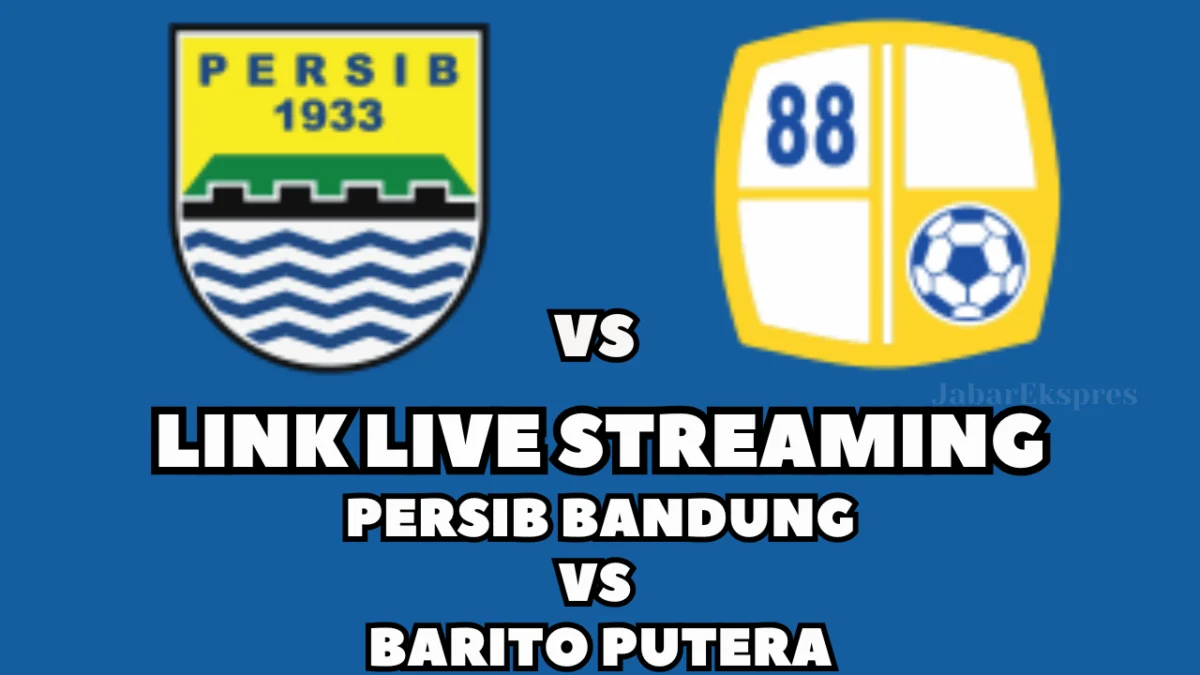 LINK Live Streaming Persib Bandung vs Barito Putera, Hari Ini di BRI Liga 1 2024/2025