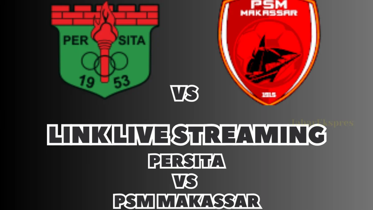 LINK Live Streaming Persita vs PSM Makassar, Pekan Ke-17 di BRI Liga 1 2024/2025 