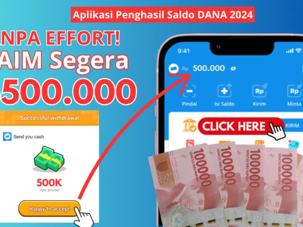 Tanpa Effort KLAIM Saldo hingga Rp500.000 ke Dompet DANA Gratis!