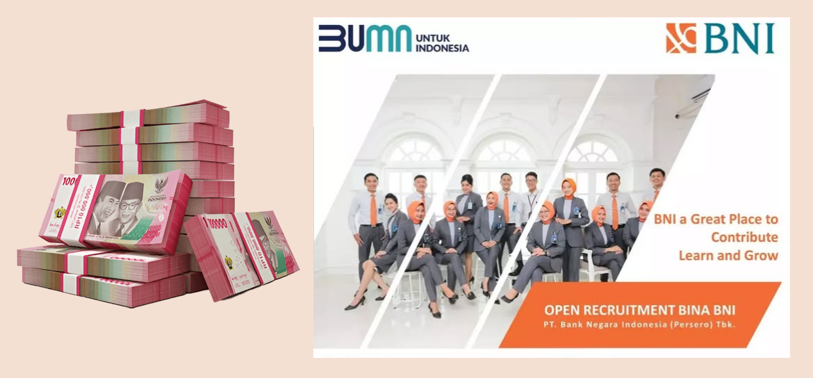 Gaji dan Uang Saku Program Bina BNI untuk Lulusan SMA-S1, Fresh Graduate