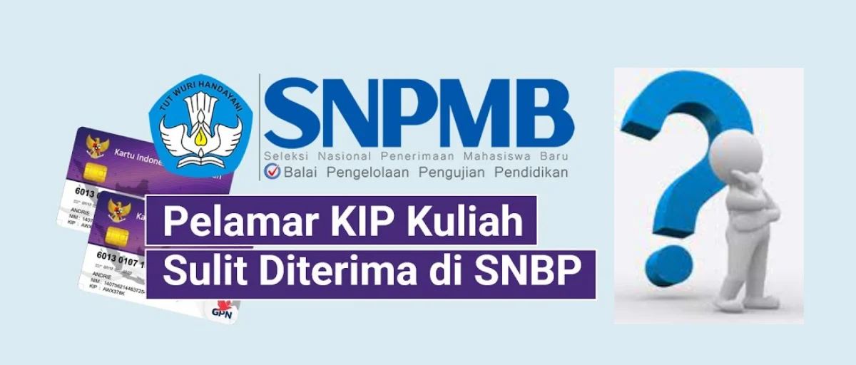 Benarkah Penerima KIP Kuliah Sulit Diterima di SNBP? Ini Faktanya