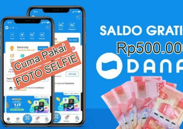 Saldo DANA gratis cair hanya dengan kirim foto selfie.