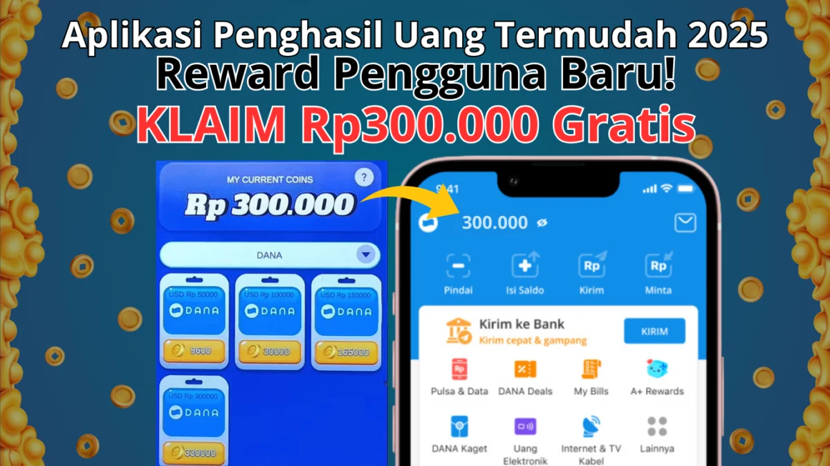 Ambil REWARD Saldo Rp300.000 Lewat Aplikasi Penghasil Uang Termudah 2025