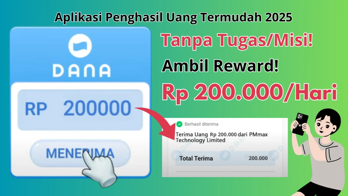 Tanpa Tugas Bisa Kumpulin Rp200.000/hari di Aplikasi Penghasil Uang 2025