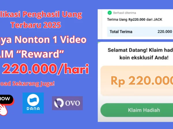 Nonton 3-5 Menit Dibayar Rp 220.000/Hari di Aplikasi Penghasil Uang 2025