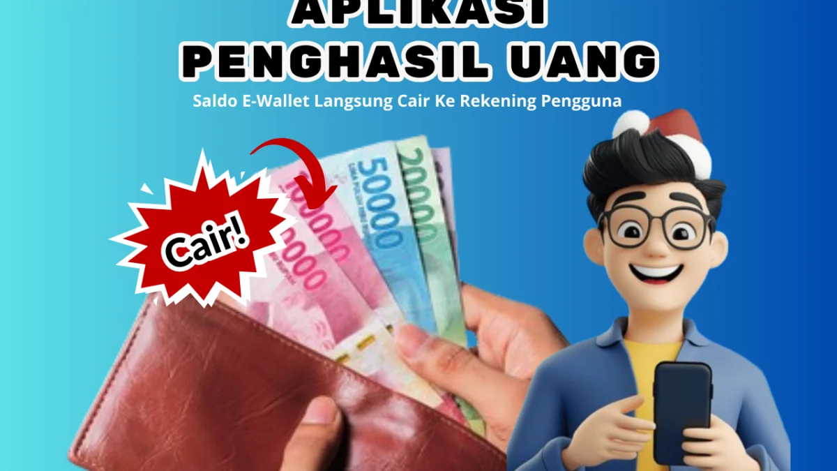 Cair Cepat Rp120.000 Saldo EWallet Bonus Aplikasi Penghasil Uang Termudah 2025