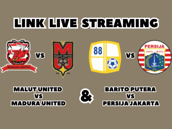 LINK Live Streaming Malut United vs Madura United & Barito Putera vs Persija Jakarta Hari Ini, Pekan Ke-18 di BRI Liga 1 2024/2025