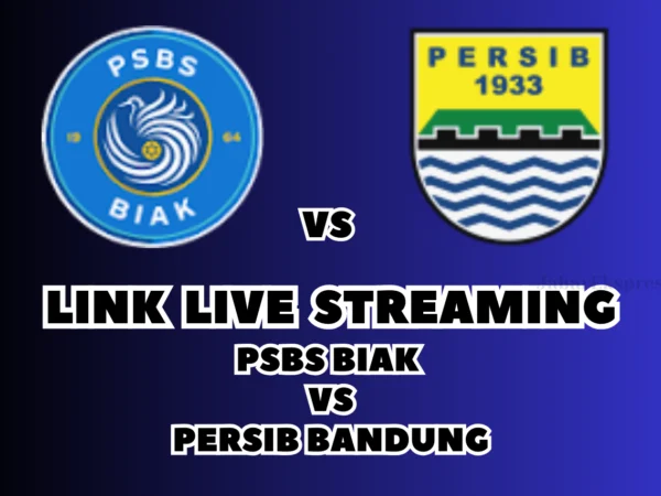 LINK Live Streaming PSBS Biak vs Persib Bandung Hari Ini, Pekan Ke-18 di BRI Liga 1 2024/2025