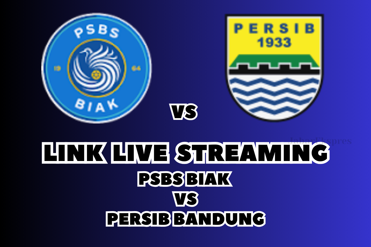 LINK Live Streaming PSBS Biak vs Persib Bandung Hari Ini, Pekan Ke-18 di BRI Liga 1 2024/2025