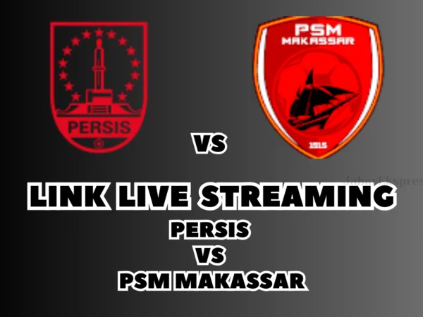 LINK Live Streaming Persis vs PSM Makassar Hari Ini, di Pekan Ke-18 BRI Liga 1 2024/2025