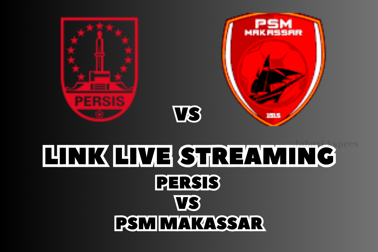 LINK Live Streaming Persis vs PSM Makassar Hari Ini, di Pekan Ke-18 BRI Liga 1 2024/2025