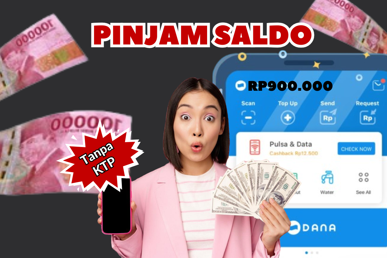 Dapat Pinjam Saldo Hingga Rp900.000 Tanpa Syarat KTP, Ini Cara Mengajukannya