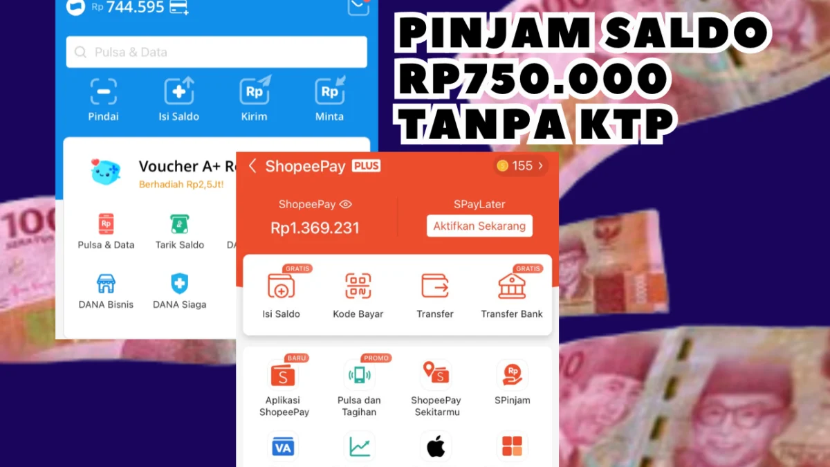 Pinjam Saldo Hingga Rp750.000 Tanpa Syarat KTP, Ketahui Langkah-Langkahnya