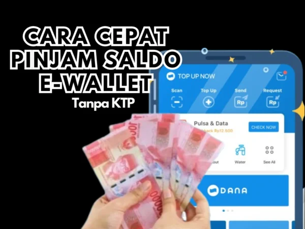Pinjam Saldo Dana Cepat Terima Tanpa KTP, Ini Cara Cairkan Rp500.000