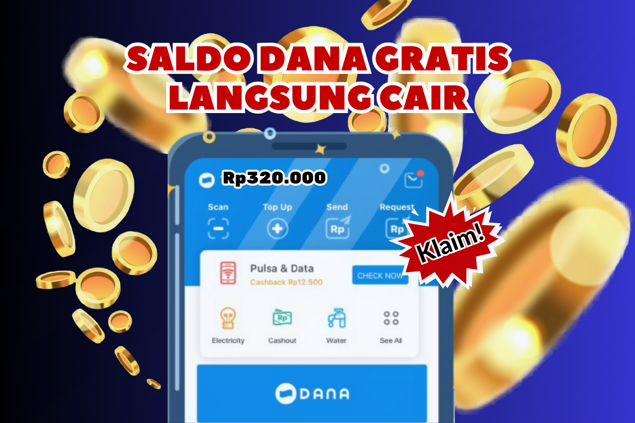 Cairkan Saldo DANA Gratis Langsung Ke Akun Hingga Rp320.000 Lewat Tips Tercepat 2025