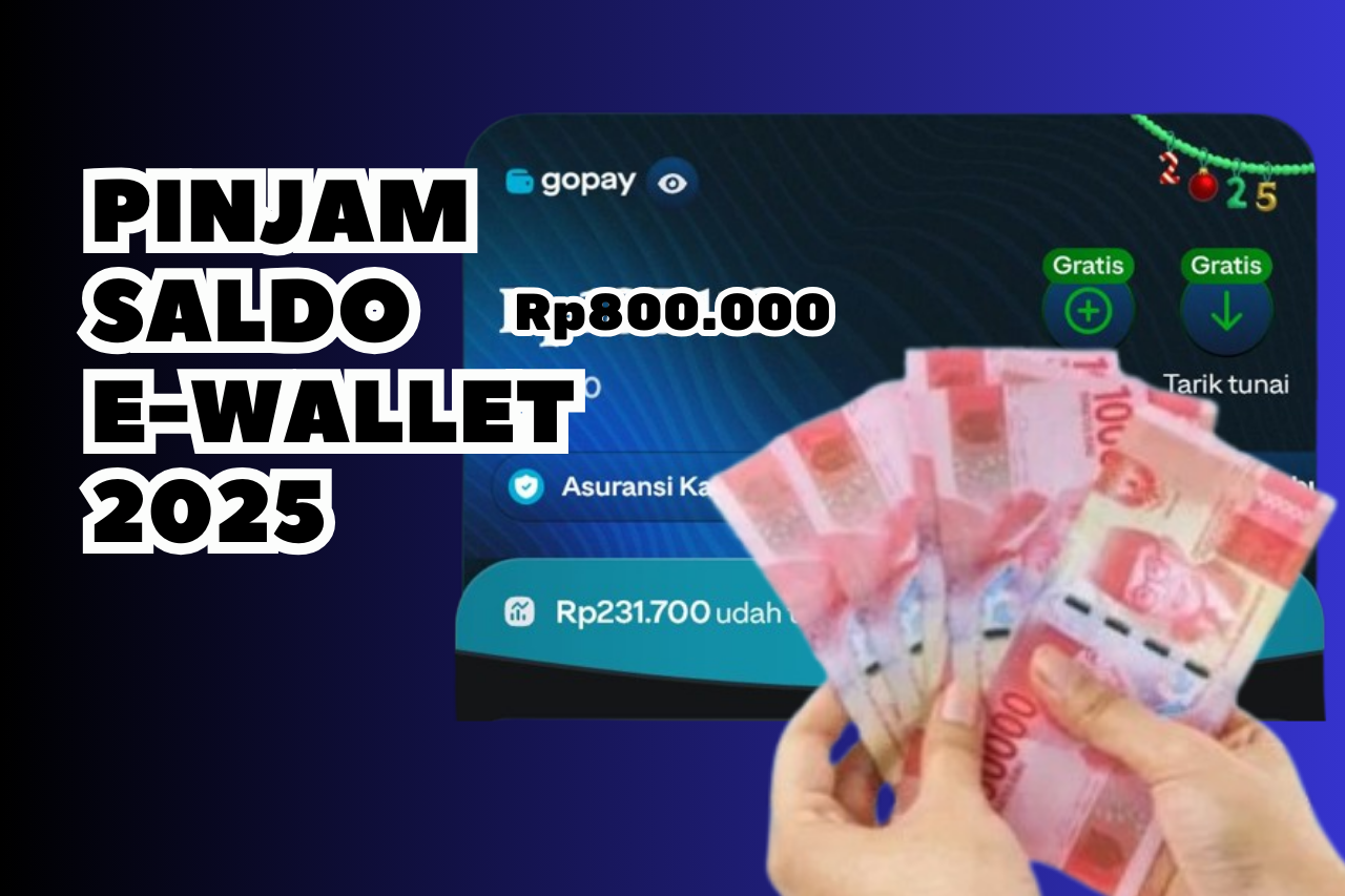 Pinjam Saldo EWallet Rp800.000 Langsung Diterima Cepat Lewat Cara Ini