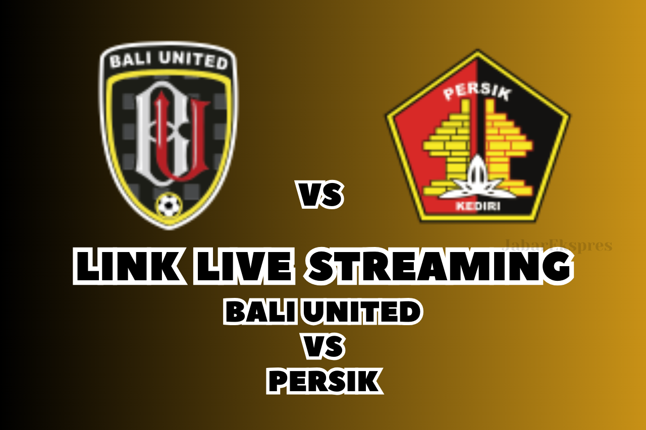 LINK Live Streaming Bali United vs Persik Hari Ini, Pertandingan Pekan Ke-18 BRI Liga 1