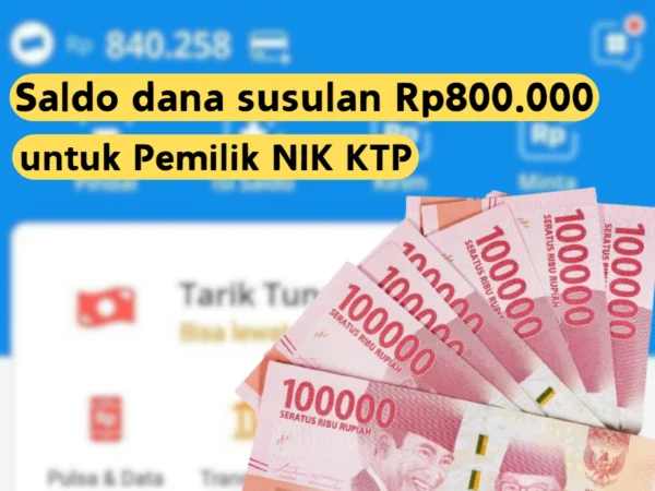 Saldo Dana Susulan Rp800.000 Berhak Diterima Pemilik KTP dan KK ini, Cek Segera!