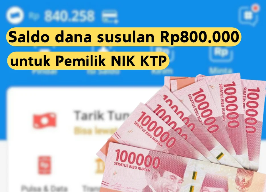 Saldo Dana Susulan Rp800.000 Berhak Diterima Pemilik KTP dan KK ini, Cek Segera!