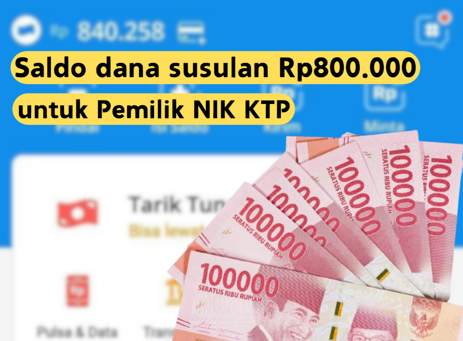 Saldo Dana Susulan Rp800.000 Berhak Diterima Pemilik KTP dan KK ini, Cek Segera!