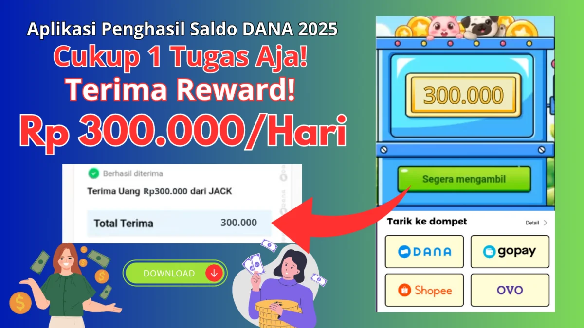 Cukup 1 Tugas Aja untuk Reward Saldo DANA Rp 300.000/hari Gratis ke Ewallet-mu