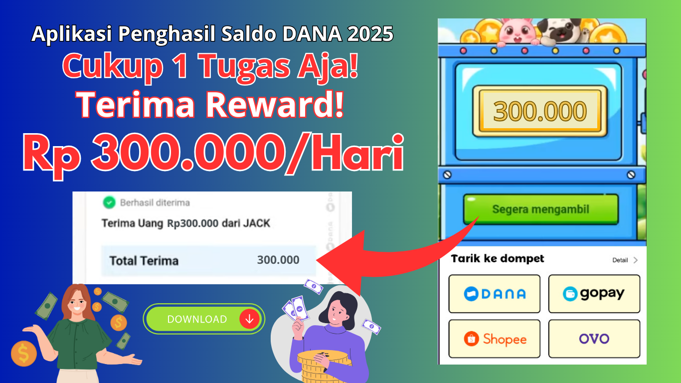 Cukup 1 Tugas Aja untuk Reward Saldo DANA Rp 300.000/hari Gratis ke Ewallet-mu