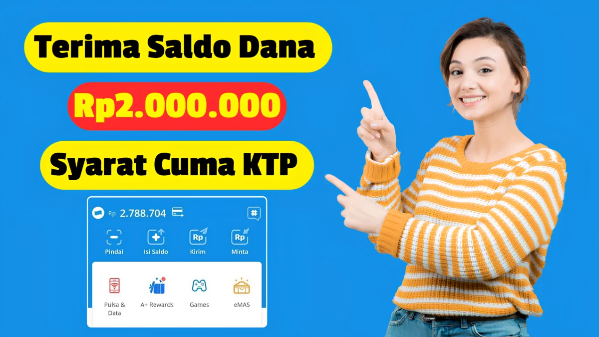 Langsung Terima Saldo Dana Gratis Rp 2 Juta Syarat Cuma KTP, ini Cara Klaimnya