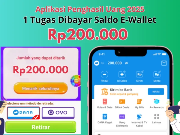 Tugasnya Cuma 1 Aja Dibayar Saldo Rp200.000 Gratis Cair ke E-Wallet DANA 