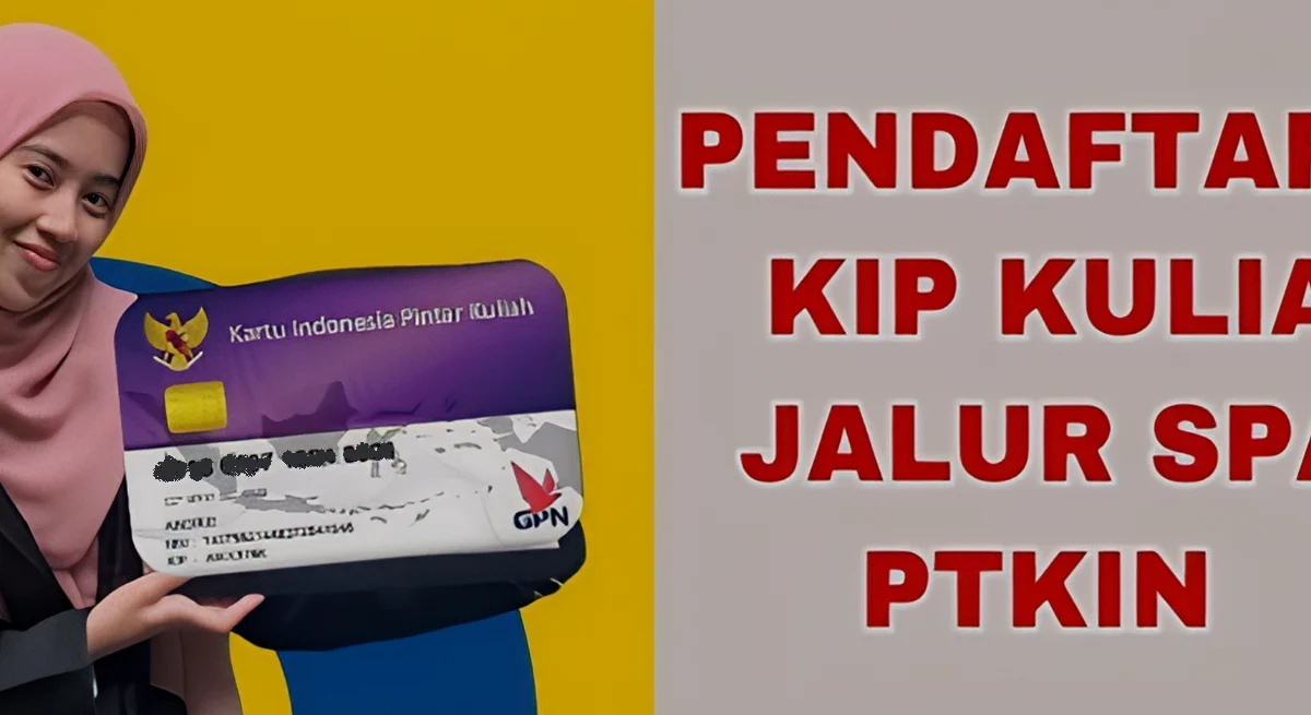 Jadwal Pendaftaran KIP Kuliah Jalur SPAN PTKIN 2025: Jadwal, Syarat, dan Proses Verifikasi