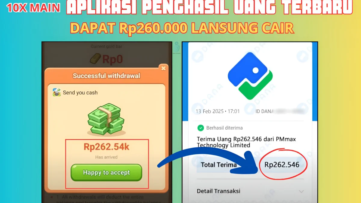 Main 10X Aplikasi Penghasil Uang Terbaru 2025, Kamu Bisa Dapat hingga Rp260.000 Uang Elektronik