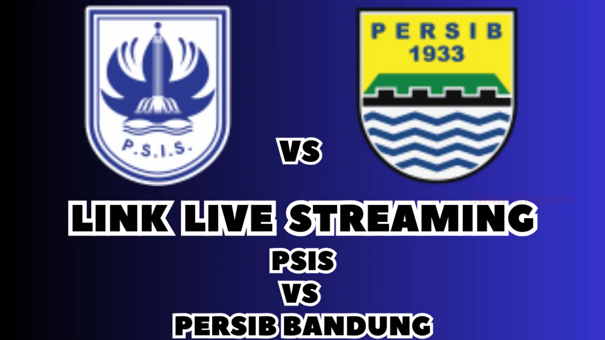 LINK Live Streaming PSIS vs Persib Bandung Malam Ini, Pekan Ke-22 di BRI Liga 1 2024/2025