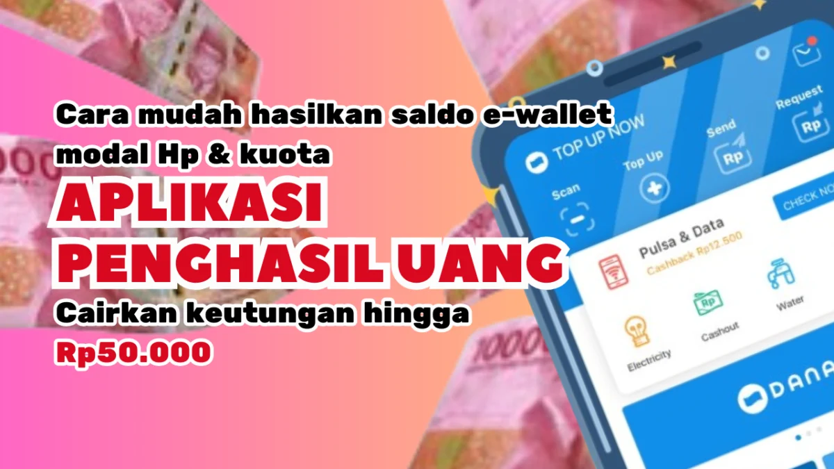 Terima Langsung Rp50.000 dari Aplikasi Penghasil Uang dengan Cara Ini