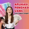 Cara Dapat Uang Rp240.000 dari Aplikasi Penghasil Keuntungan Terbaru