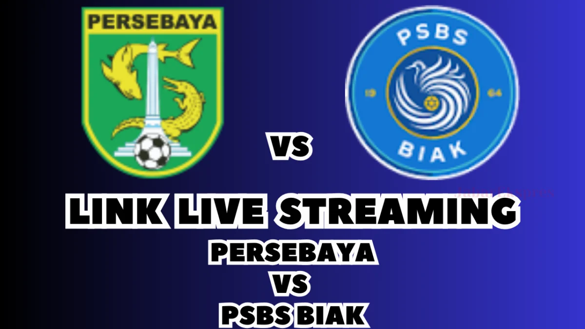 LINK Live Streaming Persebaya vs PSBS Biak Malam Ini, Pekan Ke-23 di BRI Liga 1 2024/2025