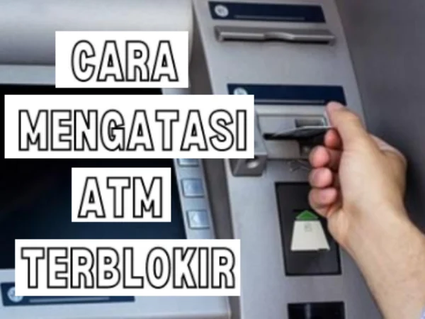 Kartu ATM Terblokir? Begini Cara Mengaktifkan Kembali ATM yang Terblokir
