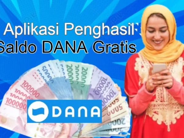 Aplikasi Penghasil Saldo DANA gratis terbaru 2025.
