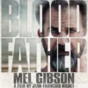 Sinopsis Film Blood Father: Aksi Seorang Mantan Narapidana Melindungi Putrinya dari Kejahatan